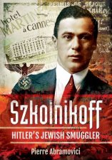 Szkolnikoff Hitlers Jewish Smuggler