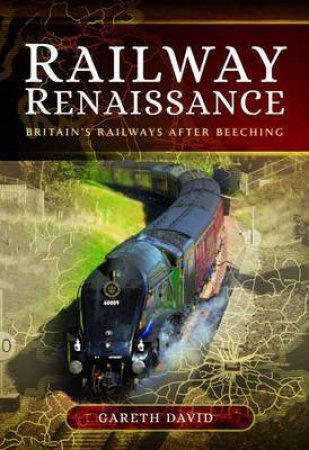 Railway Renaissance by Gareth David