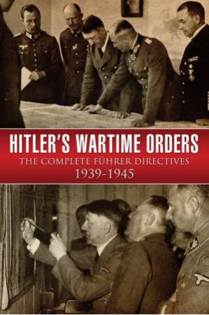 Hitler's Wartime Orders by BOB CARRUTHERS