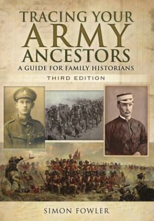 Tracing Your Army Ancestors 3rd Ed by Simon Fowler