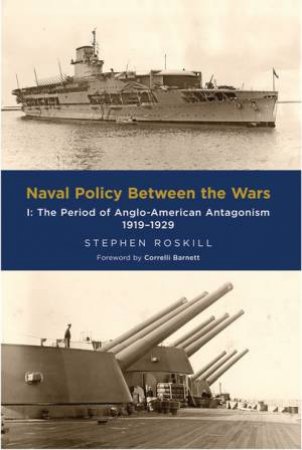 Naval Policy Between the Wars:  Vol I by STEPHEN ROSKILL