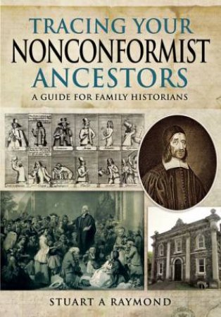 Tracing Your Nonconformist Ancestors by Stuart A. Raymond