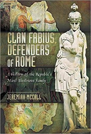 Clan Fabius, Defenders Of Rome by Jeremiah McCall