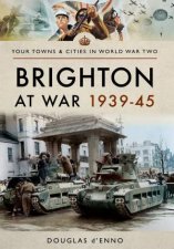 Brighton At War 193945