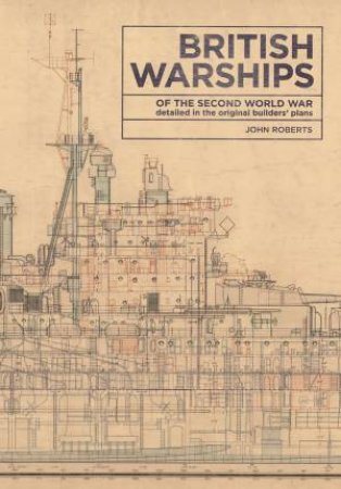 British Warships of the Second World War by JOHN ROBERTS