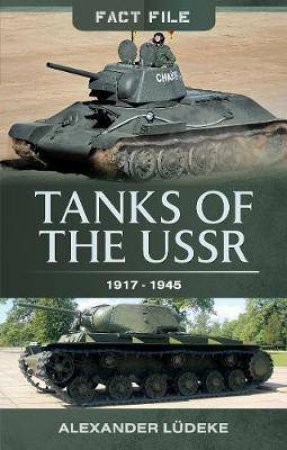 Tanks Of The USSR 1917-1945 by Alexander Ldeke