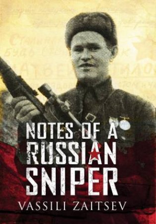 Notes of a Russian Sniper by VASSILI ZAITSEV