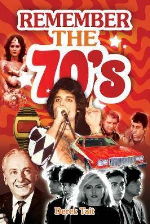 Remember The 70s by Derek Tait