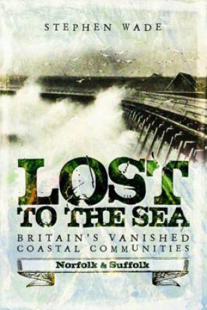 Lost To The Sea by Stephen Wade