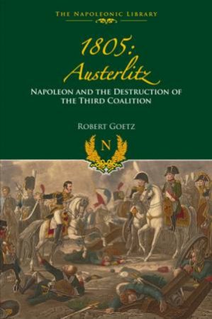 1805 Austerlitz by Robert Goetz