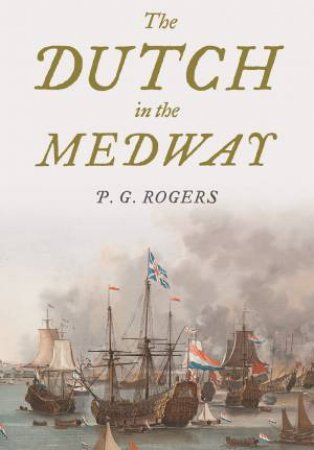 Dutch in Medway by ROGERS P G