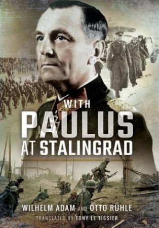 With Paulus At Stalingrad by Otto Rhle