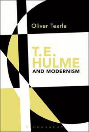 T.E. Hulme and Modernism by Oliver Tearle