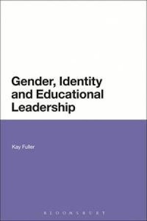 Gender, Identity and Educational Leadership by Kay Fuller