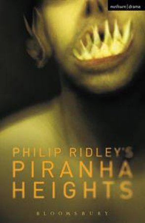 Piranha Heights by Philip Ridley