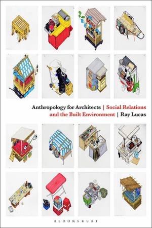 Anthropology For Architects by Ray Lucas