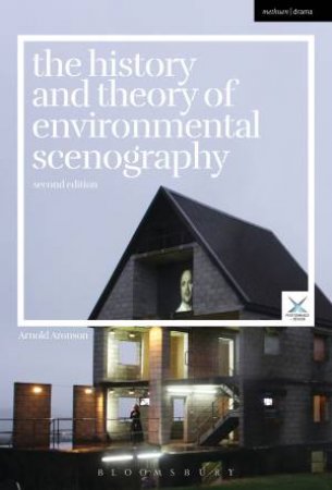 The History And Theory Of Environmental Scenography by Arnold Aronson