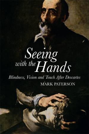 Seeing with the Hands by Mark Paterson