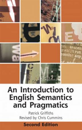 An Introduction to English Semantics and Pragmatics by Patrick Griffiths