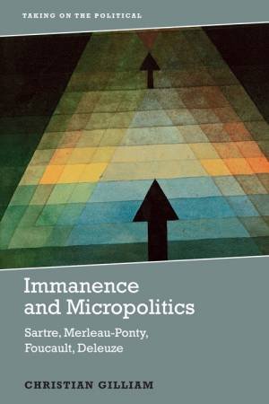 Immanence and Micropolitics by Christian Gilliam