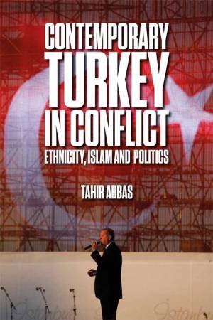 Contemporary Turkey in Conflict by Tahir Abbas