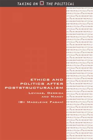 Ethics and Politics after Poststructuralism by Madeleine Fagan