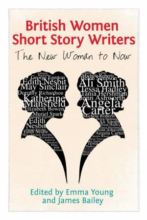 British Women Short Story Writers by Emma Young & James Bailey