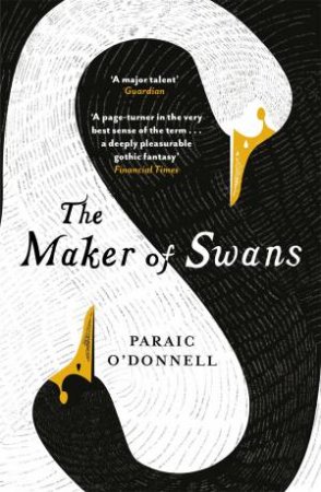 The Maker Of Swans by Paraic O'Donnell