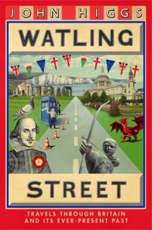 Watling Street by John Higgs