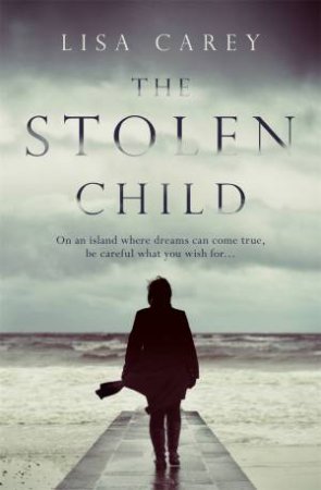 The Stolen Child by Lisa Carey