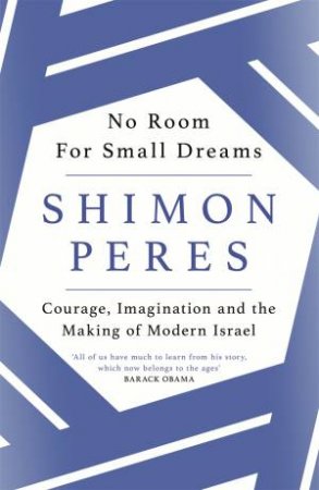 No Room For Small Dreams by Shimon Peres