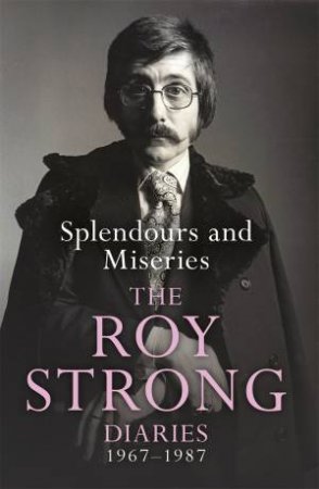 The Roy Strong Diaries by Roy Strong