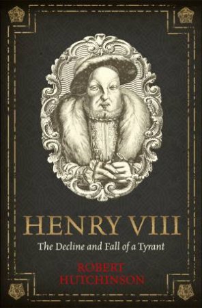 Henry VIII by Robert Hutchinson