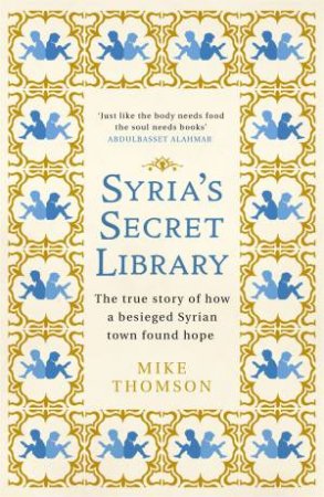 Syria's Secret Library by Mike Thomson