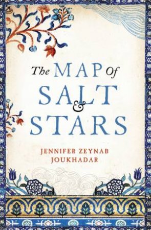 The Map of Salt and Stars by Jennifer Zeynab Joukhadar