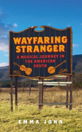 Wayfaring Stranger by Emma John