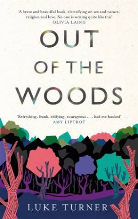 Out of the Woods by Luke Turner