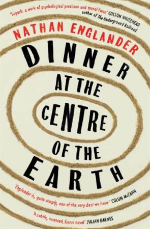 Dinner At The Centre Of The Earth by Nathan Englander