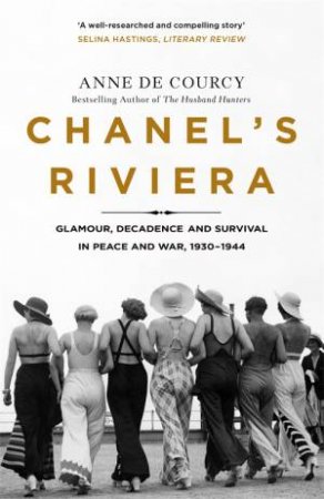 Chanel's Riviera by Anne de Courcy