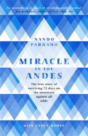 Miracle In The Andes by Nando Parrado