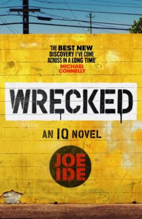 Wrecked by Joe Ide