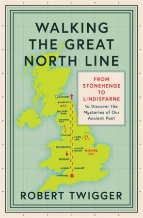 Walking The Great North Line by Robert Twigger