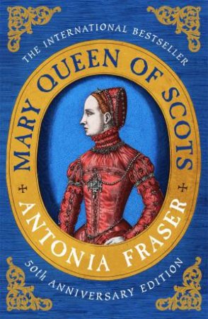 Mary Queen Of Scots by Antonia Fraser