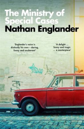 The Ministry Of Special Cases by Nathan Englander