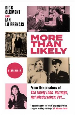 More Than Likely by Dick Clement & Ian le Frenais