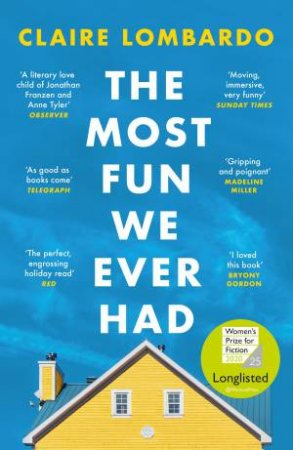 The Most Fun We Ever Had by Claire Lombardo