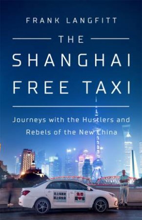 The Shanghai Free Taxi by Frank Langfitt