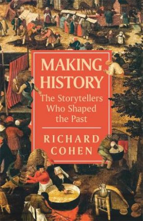 Making History by Richard Cohen