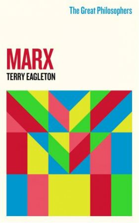 The Great Philosophers: Marx by Terry Eagleton