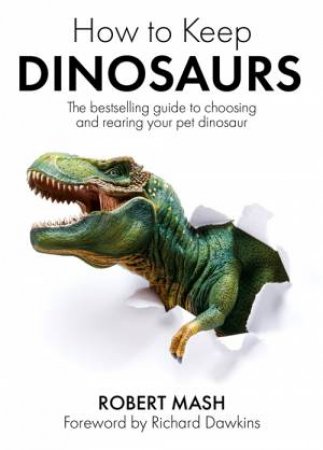 How To Keep Dinosaurs by Robert Mash